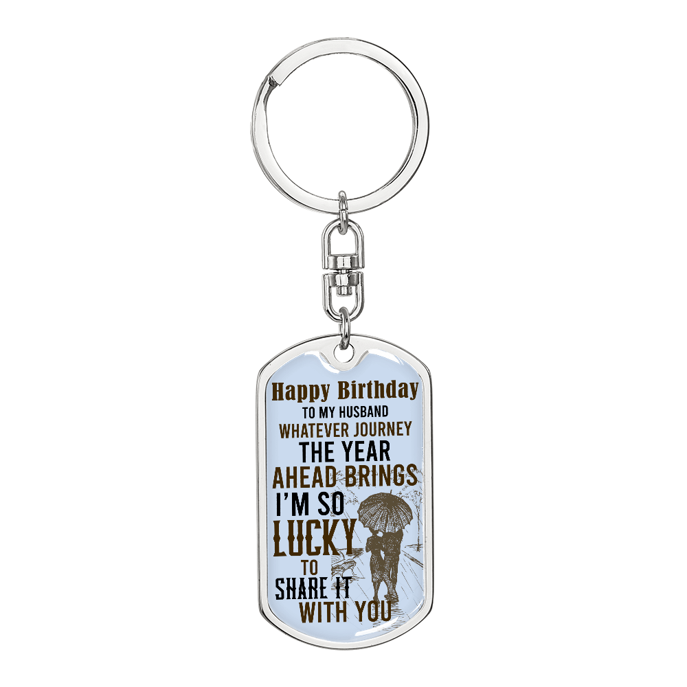 Happy Birthday to My Husband, I'm So Lucky to Share It With You Dog Tag Keychain