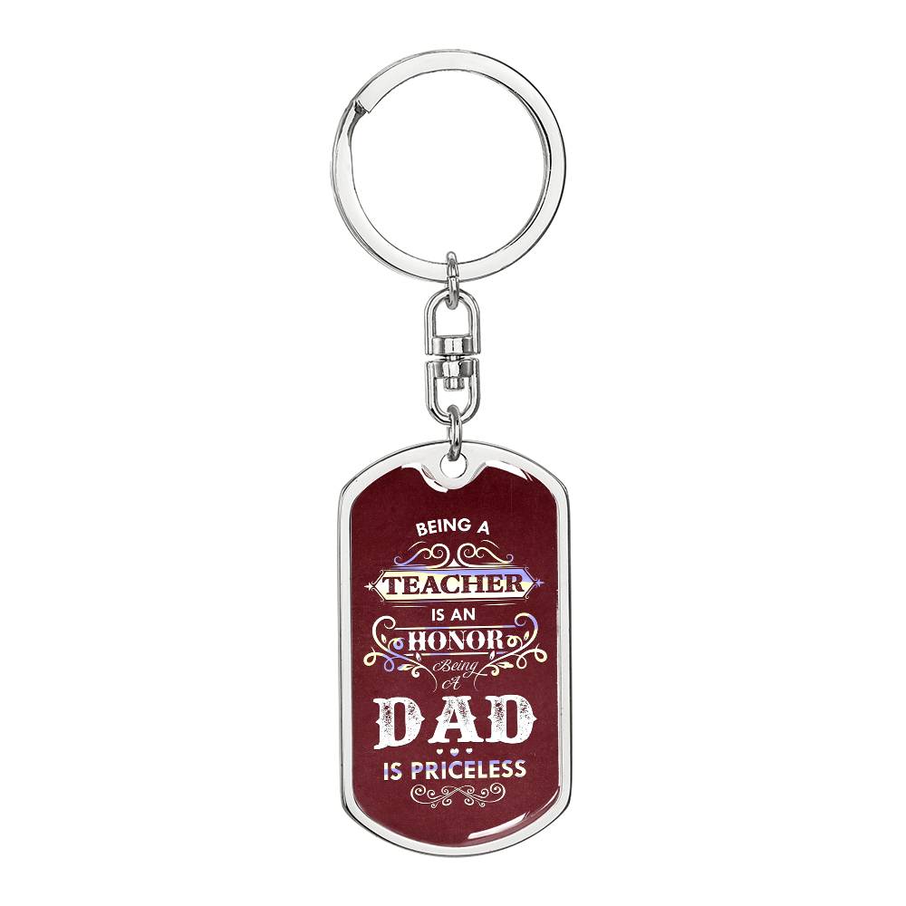 Being A Teacher Is An Honor, Being A Dad Is Priceless Dog Tag Keychain