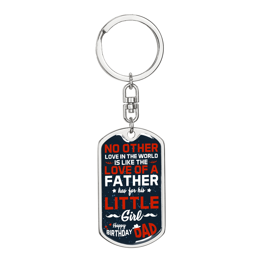 No Other Love In The World Is Like The Love Of A Father Dog Tag Keychain