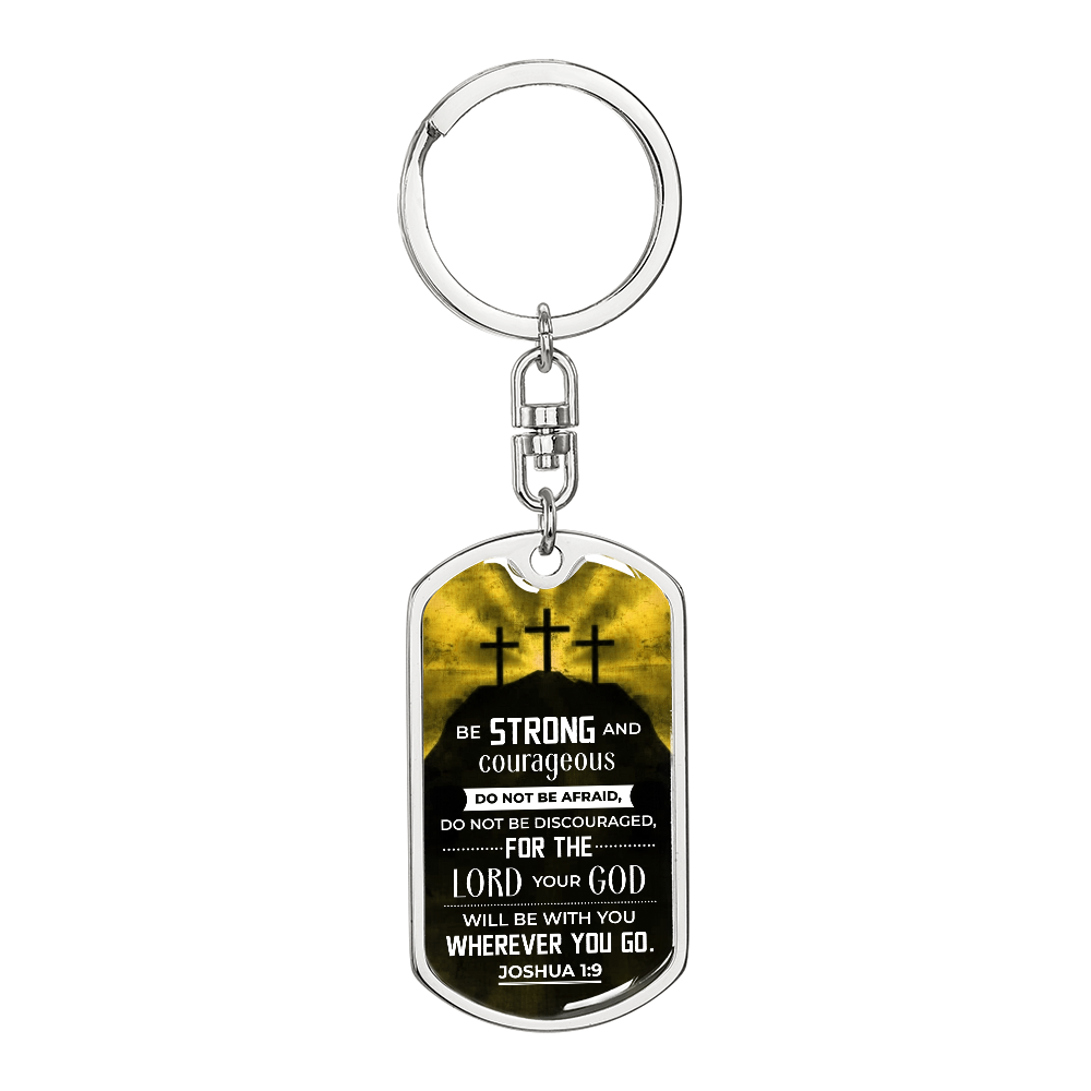 Be Strong and Courageous, Joshua 1:9 Dog Tag Keychain