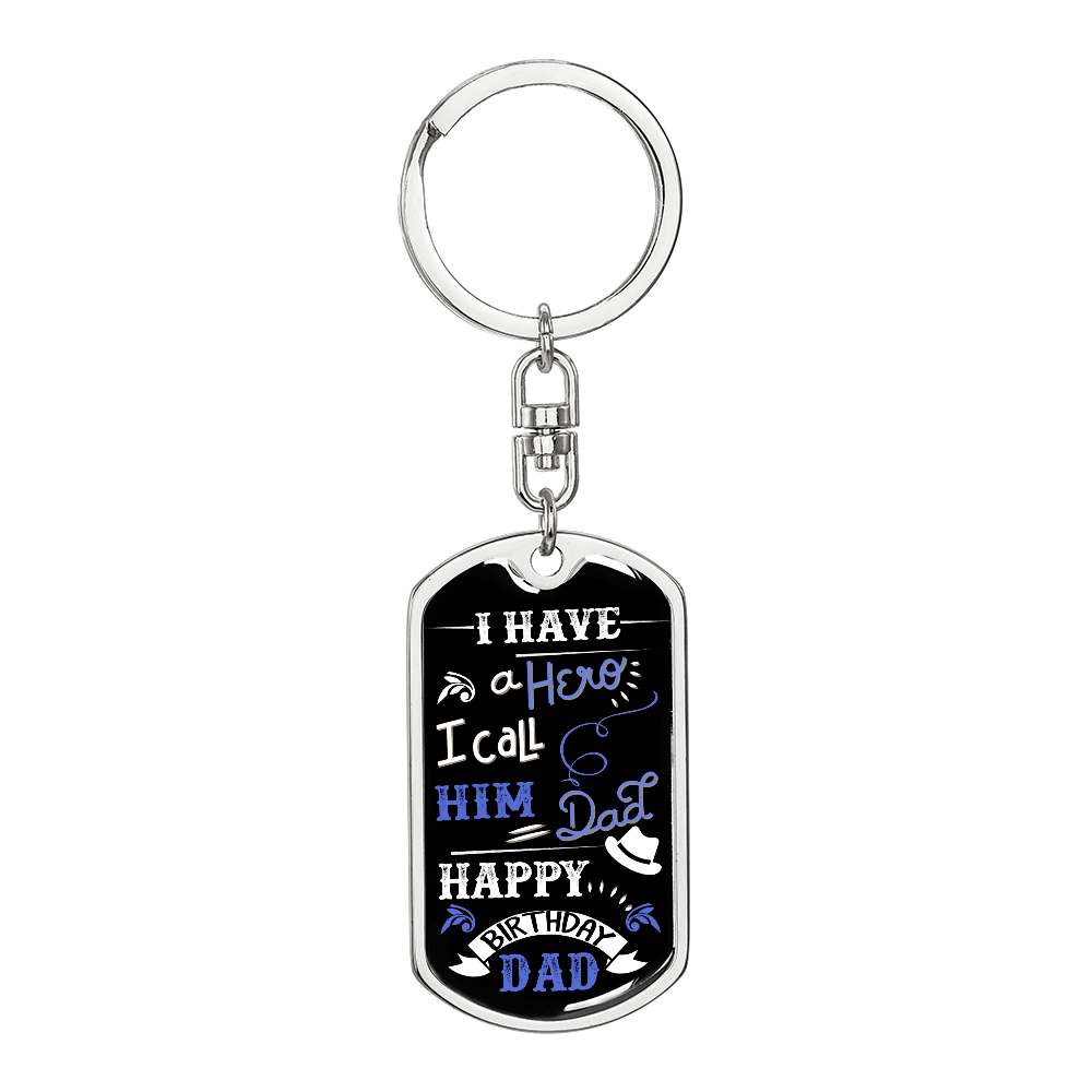 I Have A Hero, I Call Him Dad - Happy Birthday Dad Dog Tag Keychain