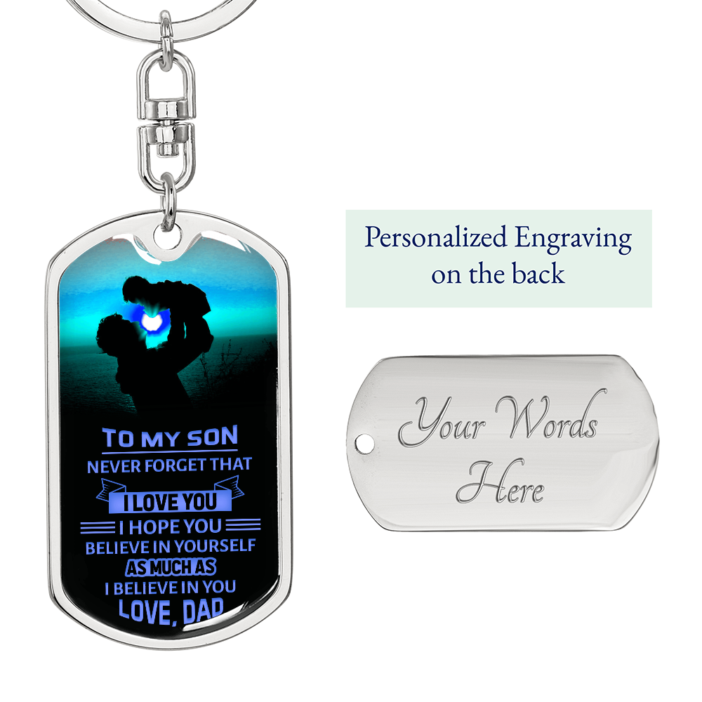 To My Son, Never Forget That I Love You Dog Tag Keychain