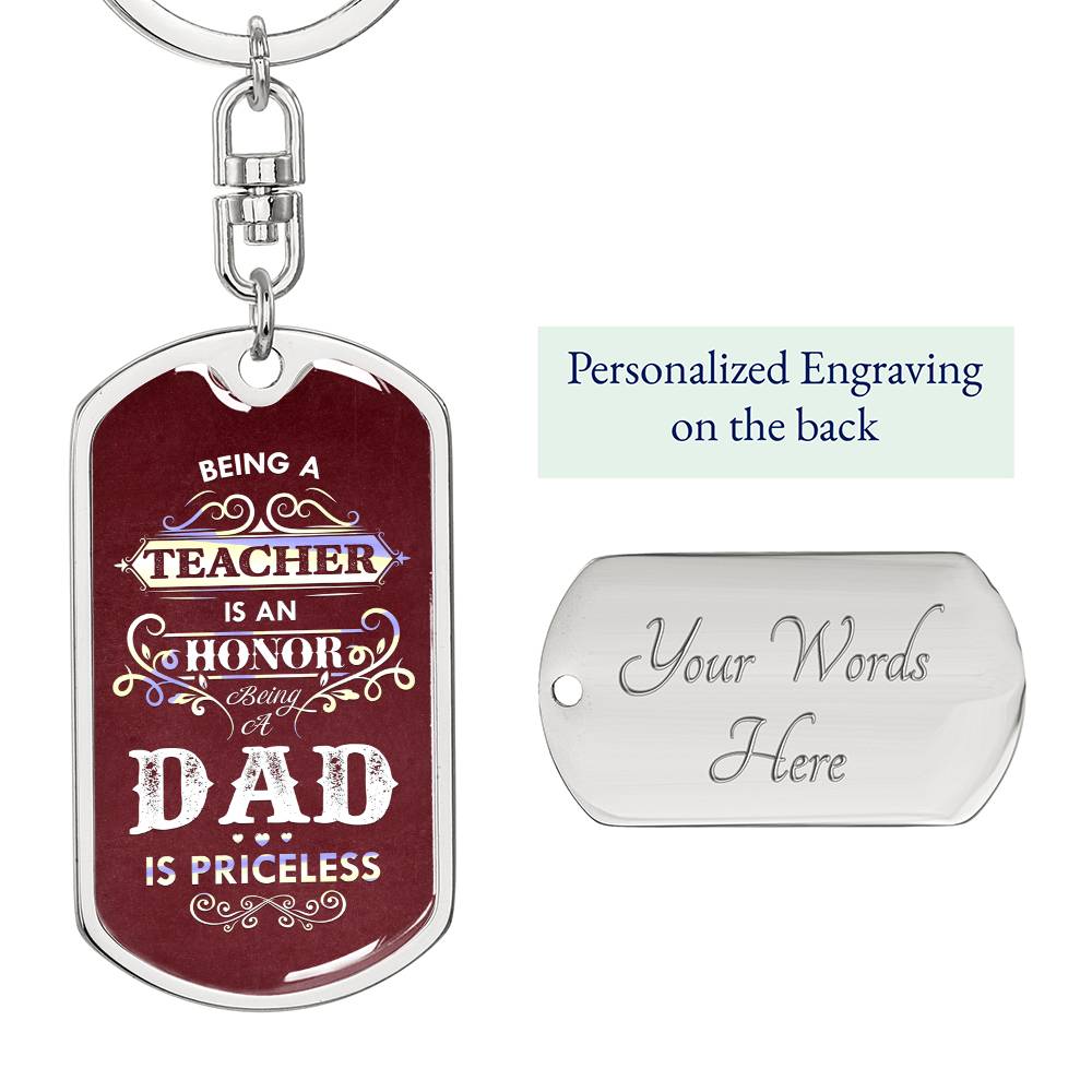 Being A Teacher Is An Honor, Being A Dad Is Priceless Dog Tag Keychain