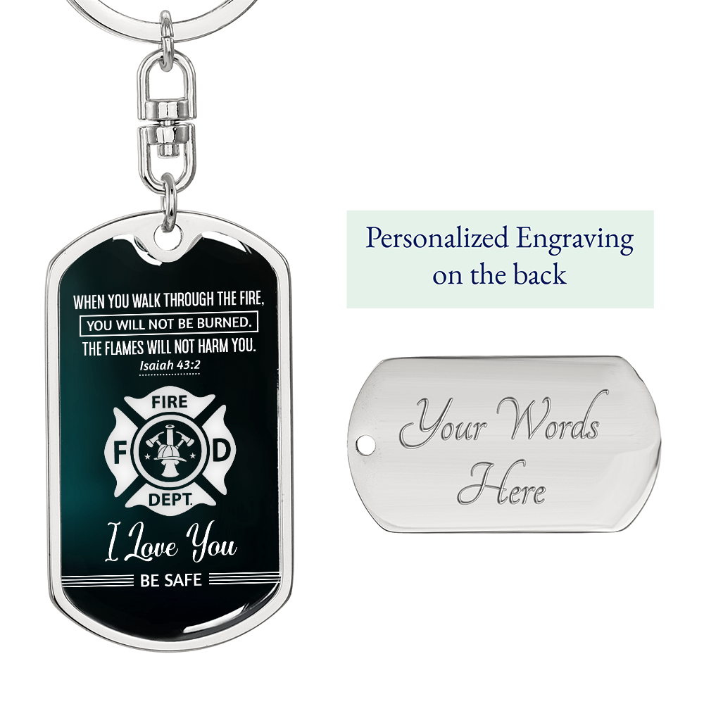 When You Walk Through the Fire, You Will Not Be Burned Dog Tag Keychain