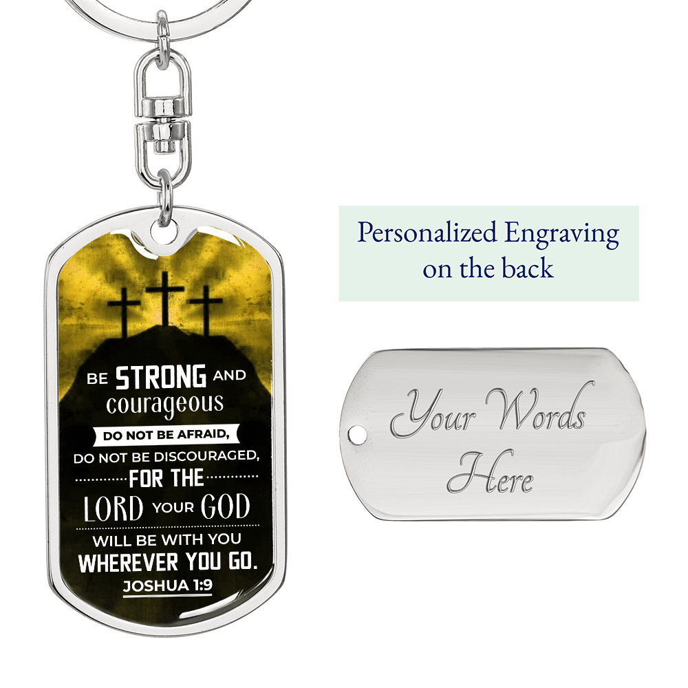 Be Strong and Courageous, Joshua 1:9 Dog Tag Keychain