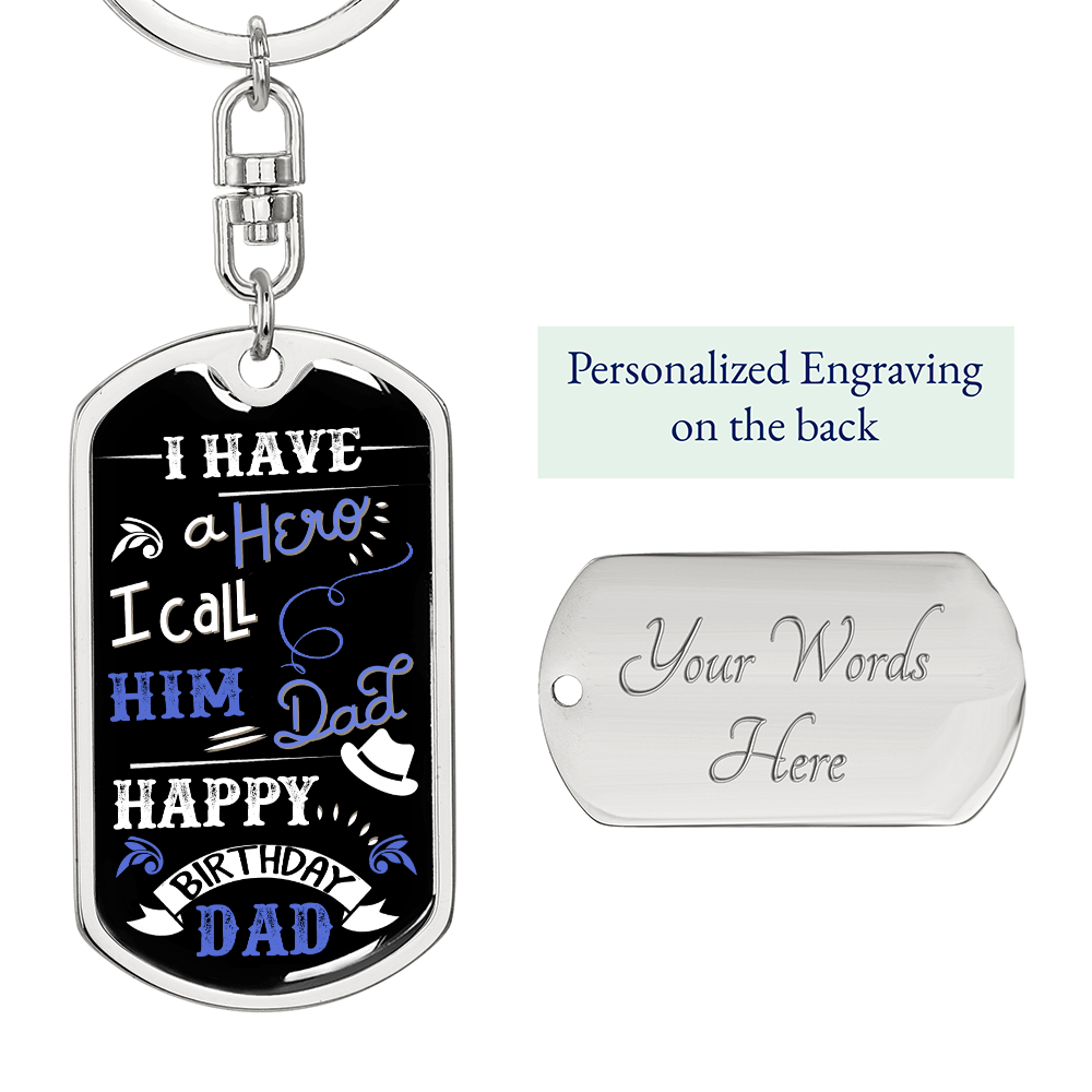 I Have A Hero, I Call Him Dad - Happy Birthday Dad Dog Tag Keychain