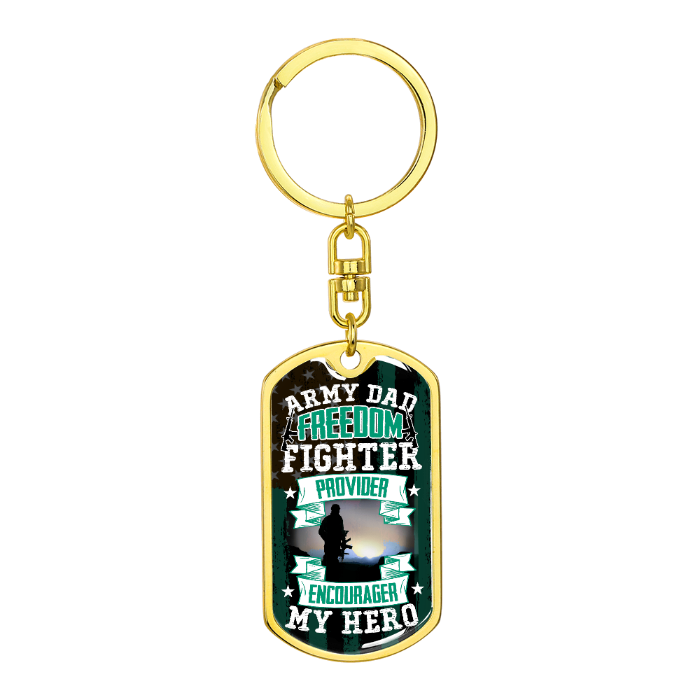 Army Dad Freedom Fighter, Provider, Encourager, My Hero Dog Tag Keychain