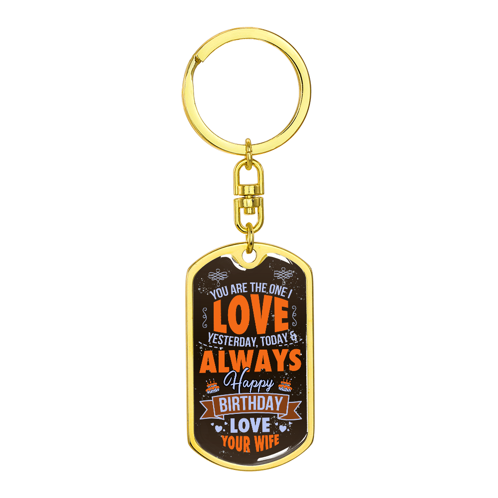 You Are the One I Love Yesterday, Today and Always Happy Birthday Dog Tag Keychain