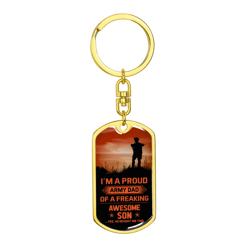 I'm a Proud Army Dad of a Freaking Awesome Son Dog Tag Keychain