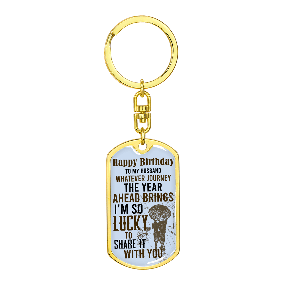 Happy Birthday to My Husband, I'm So Lucky to Share It With You Dog Tag Keychain