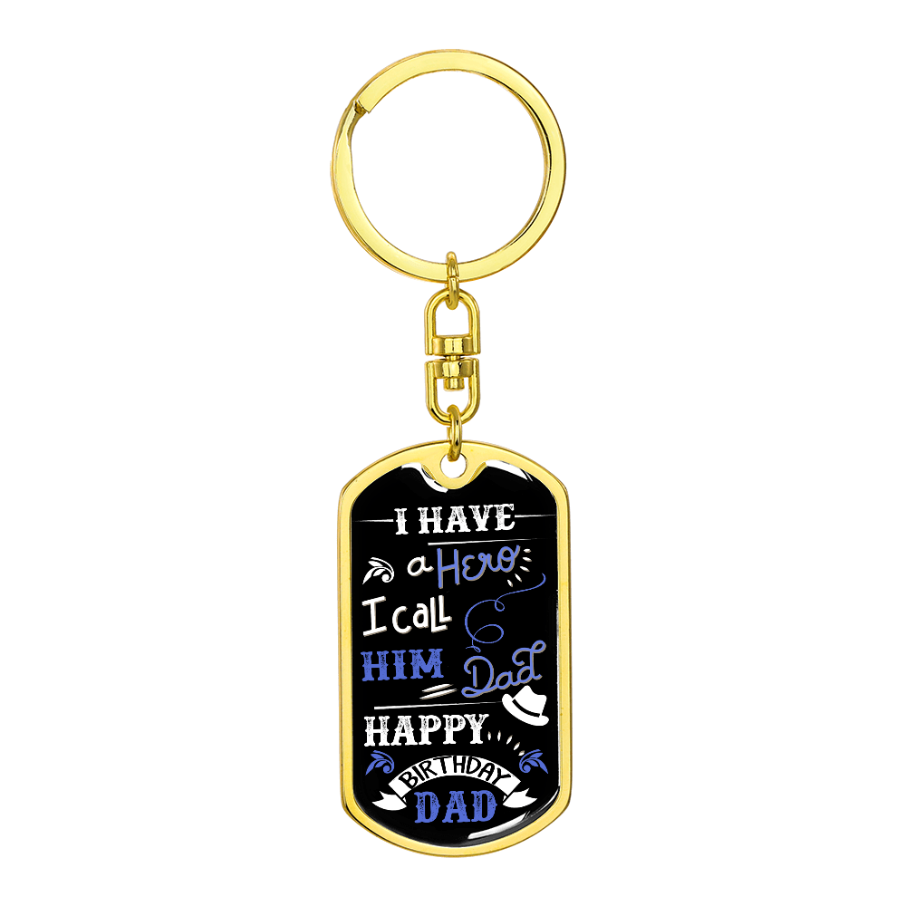 I Have A Hero, I Call Him Dad - Happy Birthday Dad Dog Tag Keychain