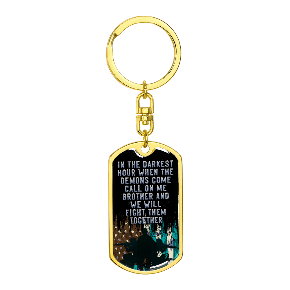 In the Darkest Hour, Call on Me Brother, We Will Fight Them Together Dog Tag Keychain