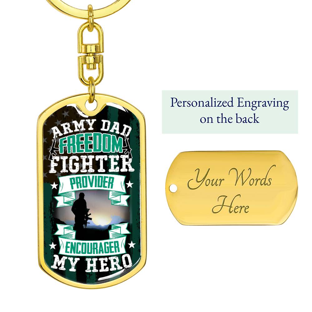 Army Dad Freedom Fighter, Provider, Encourager, My Hero Dog Tag Keychain
