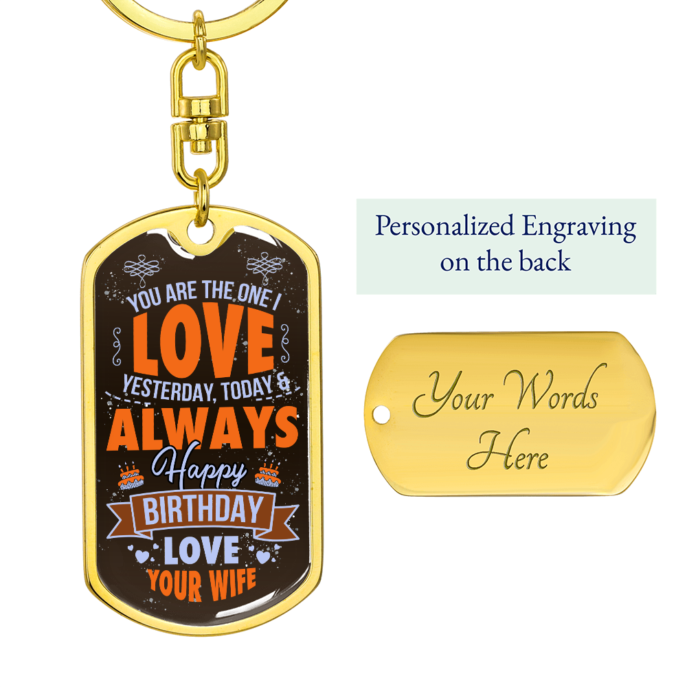 You Are the One I Love Yesterday, Today and Always Happy Birthday Dog Tag Keychain