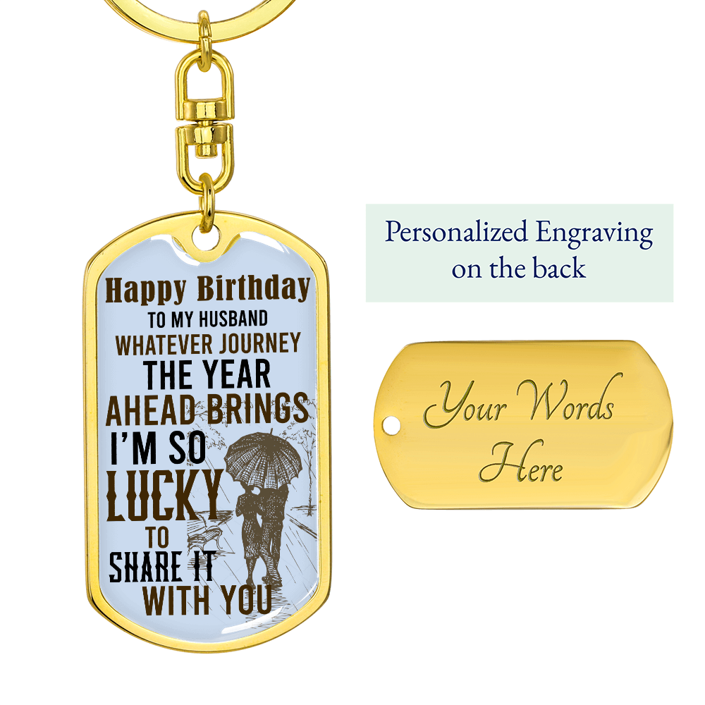 Happy Birthday to My Husband, I'm So Lucky to Share It With You Dog Tag Keychain