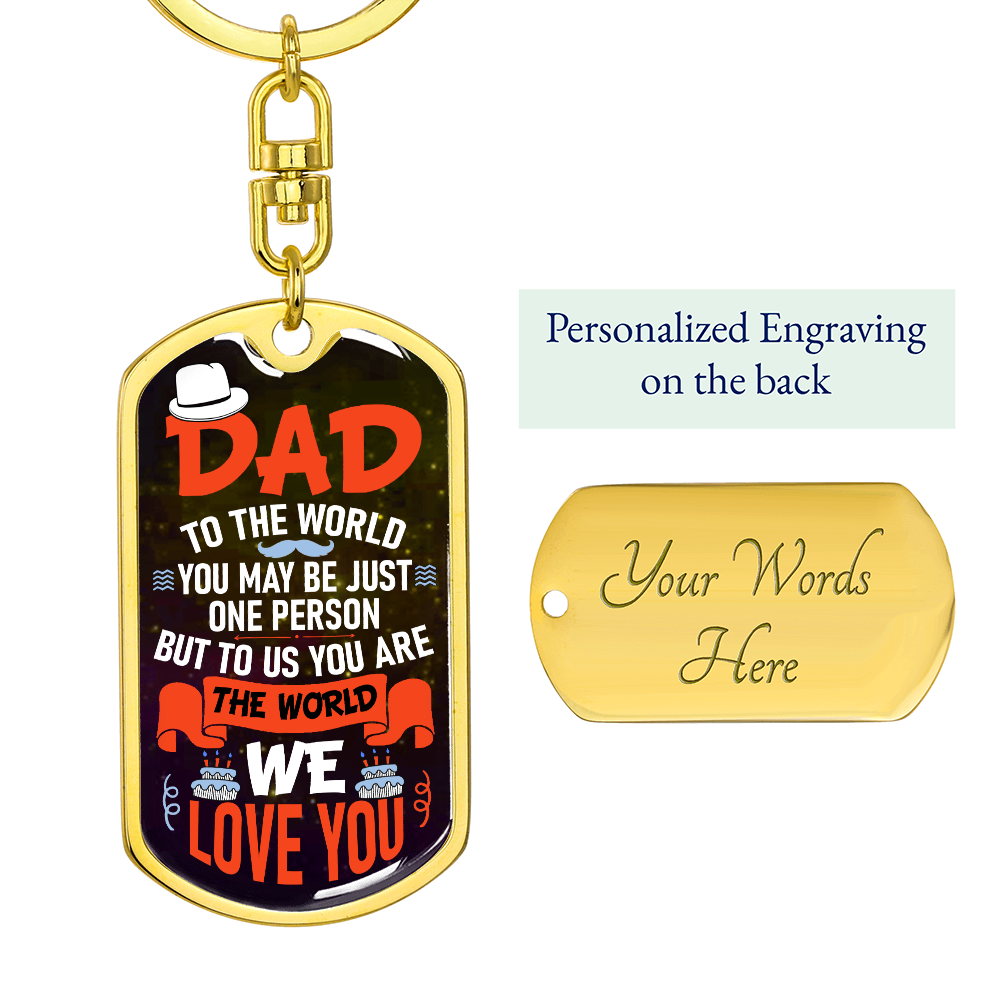 Dad to the World, You May Be Just One Person but to Us You Are the World Dog Tag Keychain