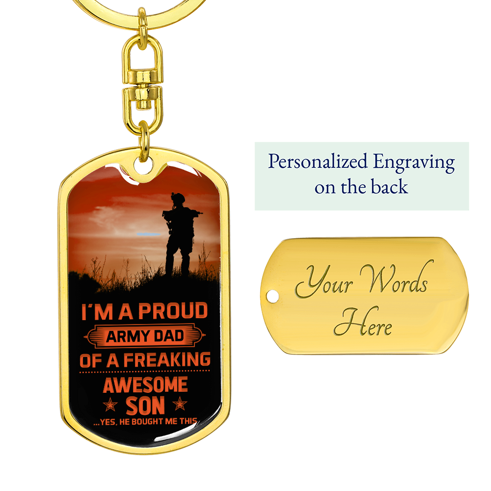 I'm a Proud Army Dad of a Freaking Awesome Son Dog Tag Keychain