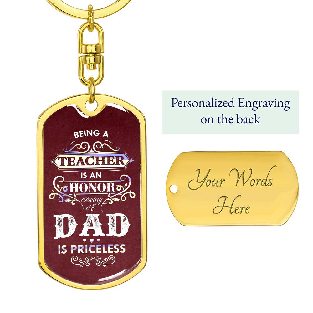 Being A Teacher Is An Honor, Being A Dad Is Priceless Dog Tag Keychain