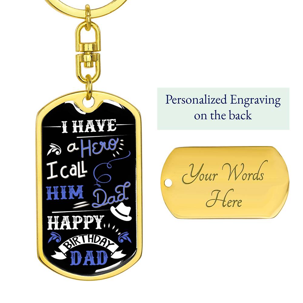 I Have A Hero, I Call Him Dad - Happy Birthday Dad Dog Tag Keychain