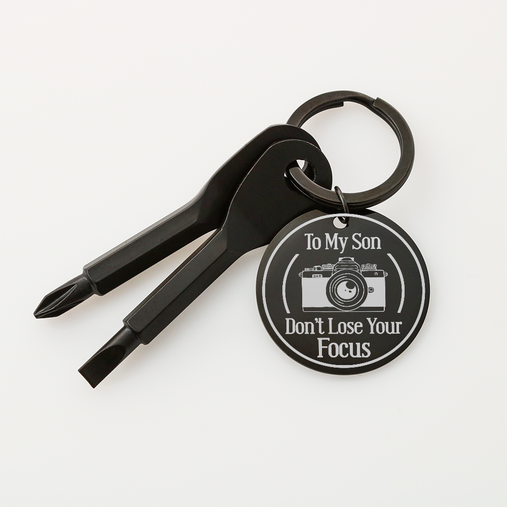 To My Son Don't Lose Your Focus Screwdriver Keychain, Camera Gift