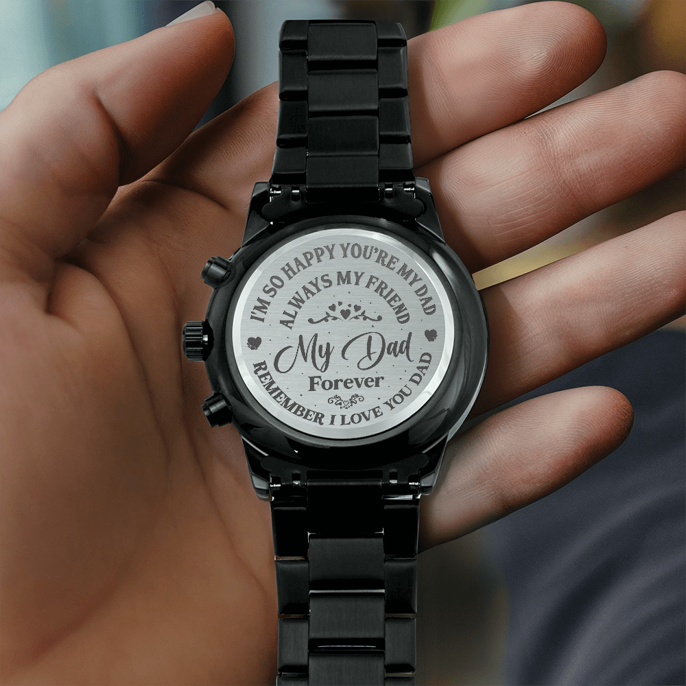 I'm So Happy You're My Dad — Engraved Black Chronograph Watch