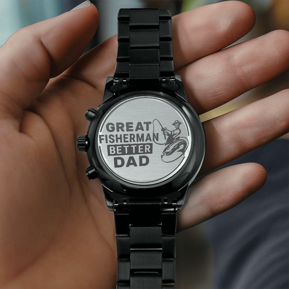 Great Fisherman, Better Dad — Engraved Black Chronograph Watch