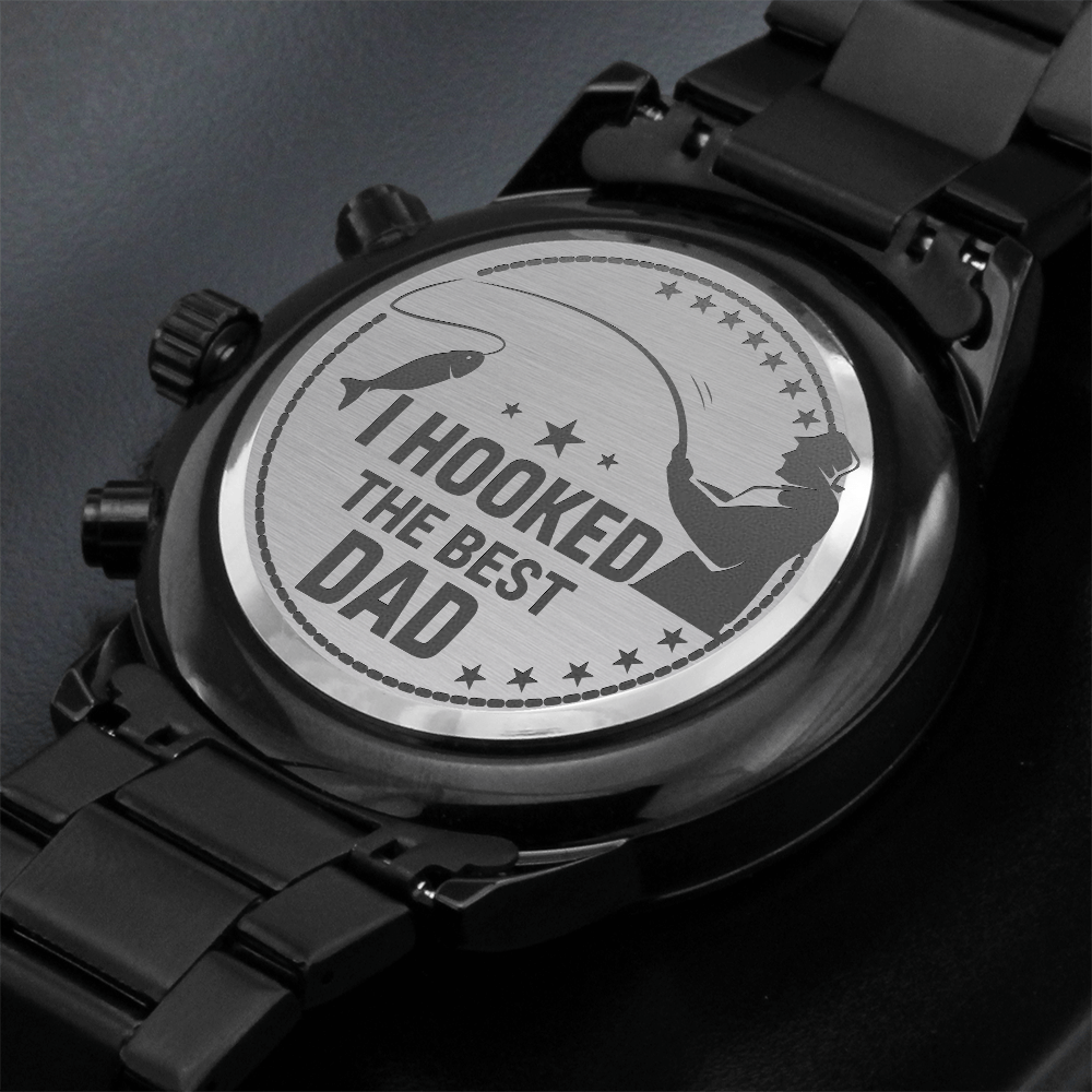 I Hooked The Best Dad — Engraved Black Chronograph Watch