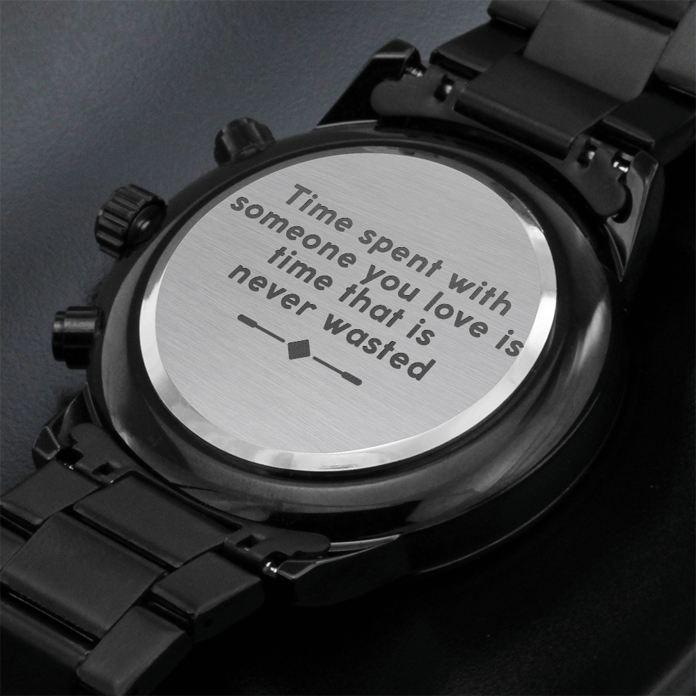 Time Spent With Someone You Love — Engraved Black Chronograph Watch