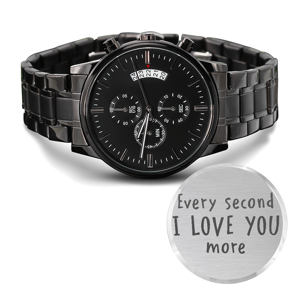 Every Second I Love You More — Engraved Black Chronograph Watch
