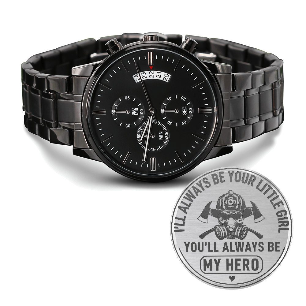 I'll Always Be Your Little Girl — Firefighter — Engraved Black Chronograph Watch