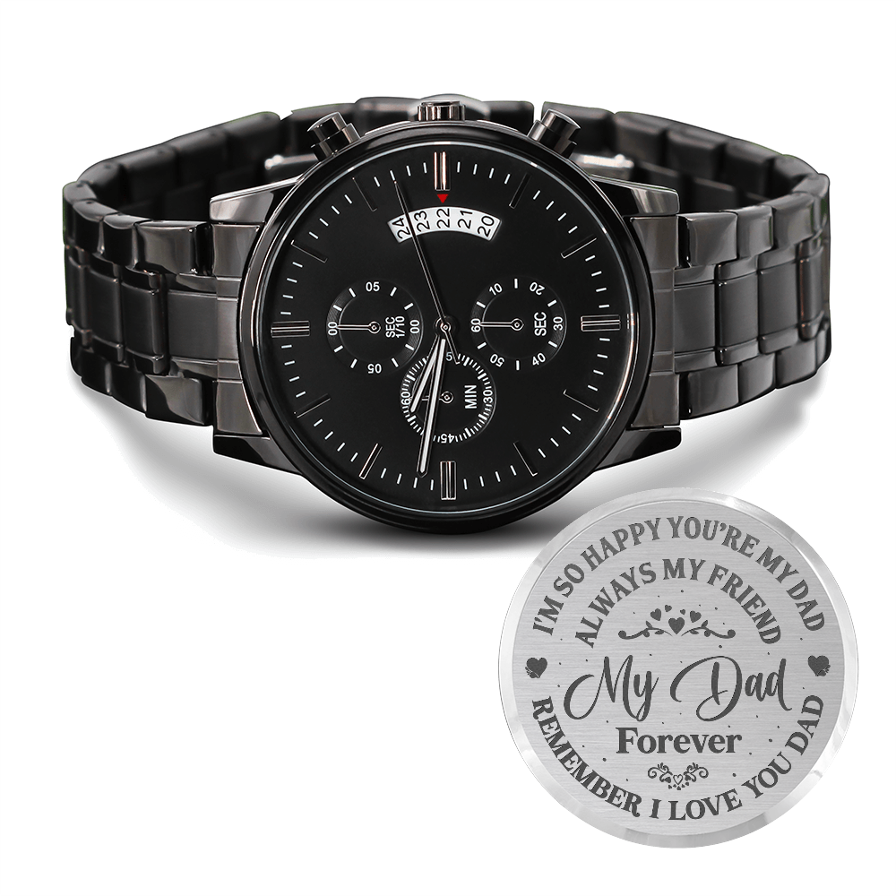 I'm So Happy You're My Dad — Engraved Black Chronograph Watch