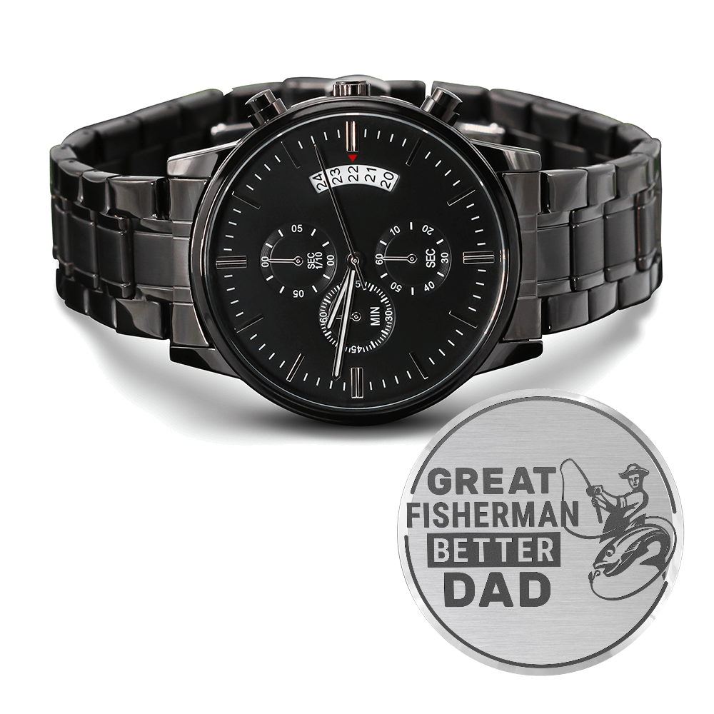 Great Fisherman, Better Dad — Engraved Black Chronograph Watch