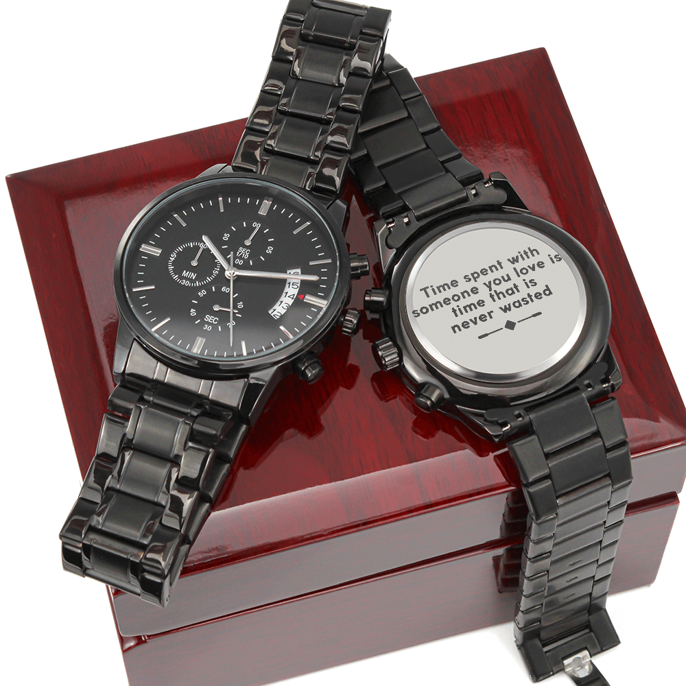 Time Spent With Someone You Love — Engraved Black Chronograph Watch