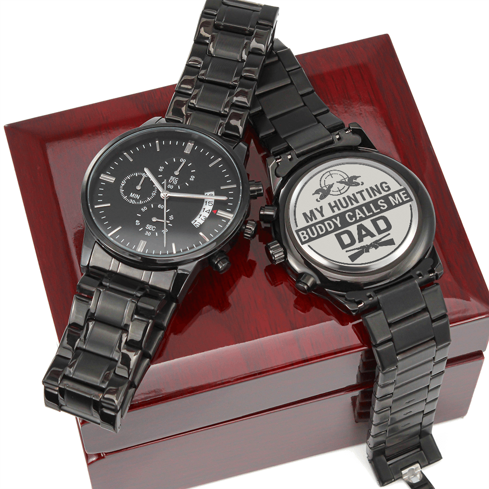 My Hunting Buddy Calls Me Dad — Engraved Black Chronograph Watch