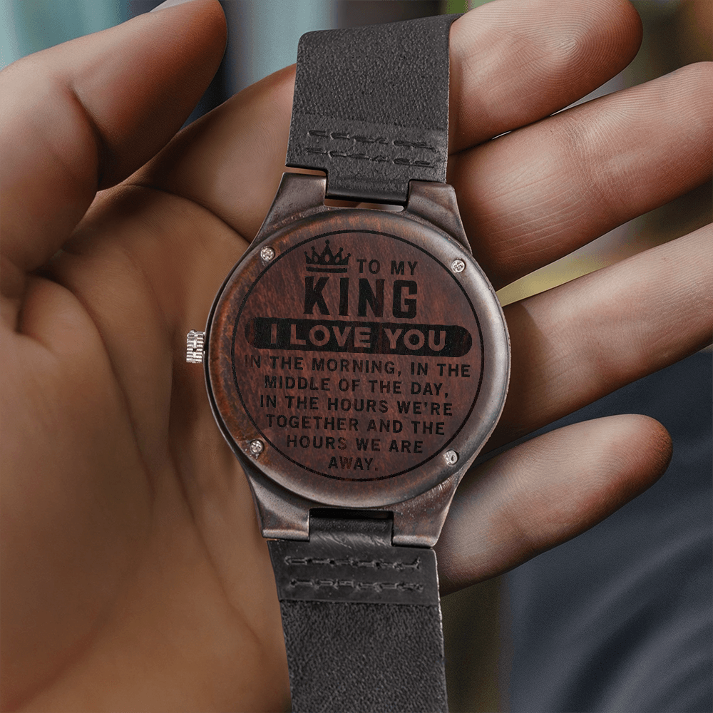 To My King, I Love You — Engraved Wood Watch