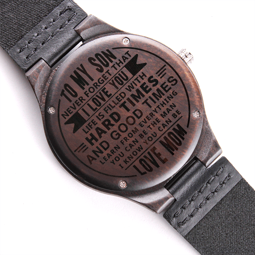 To My Son, Never Forget That I Love You — Engraved Wood Watch