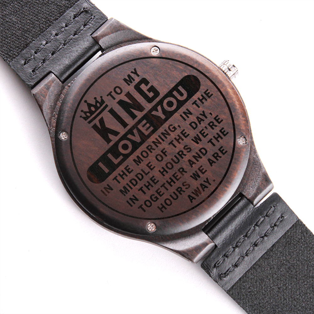 To My King, I Love You — Engraved Wood Watch