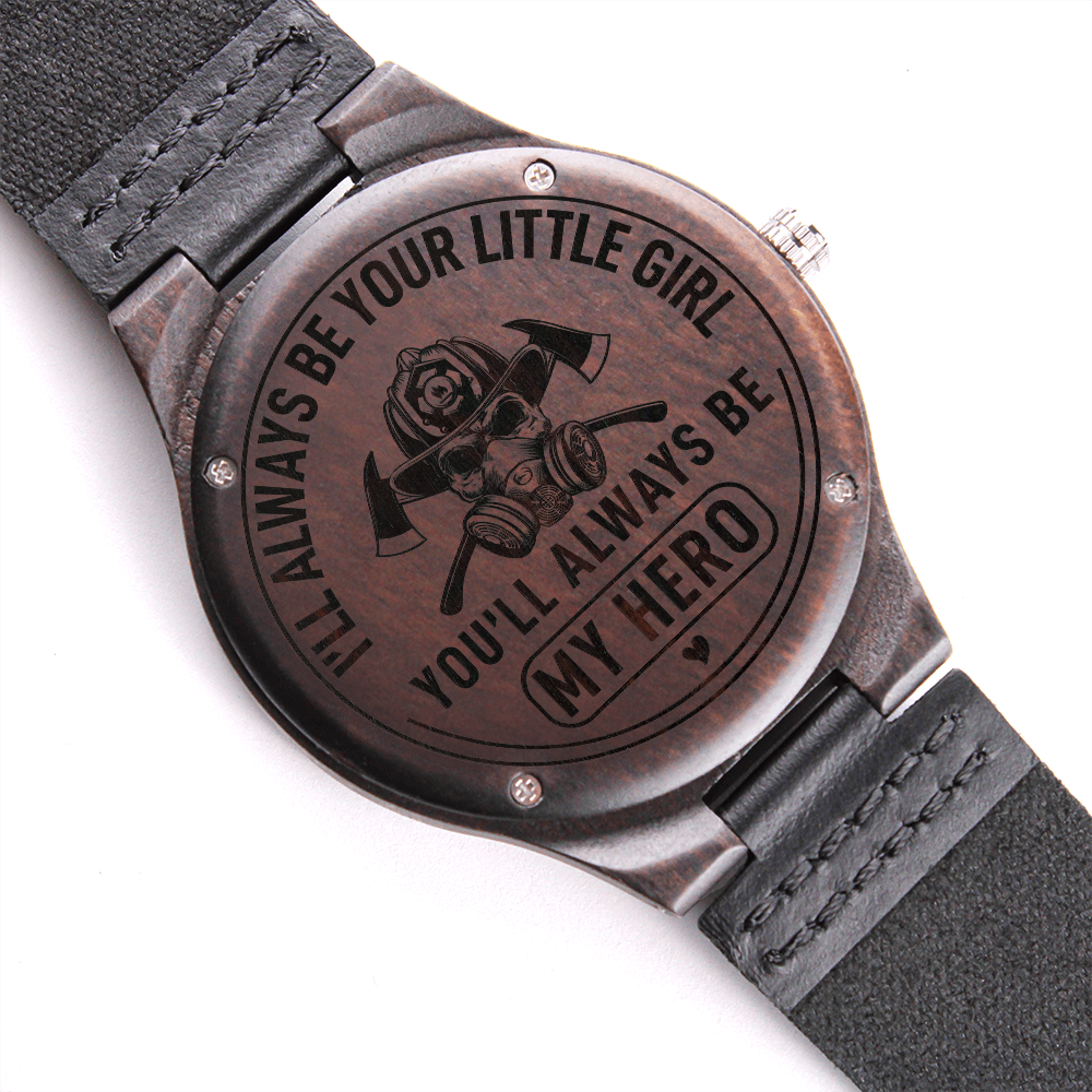 I'll Always Be Your Little Girl — Firefighter — Engraved Wood Watch