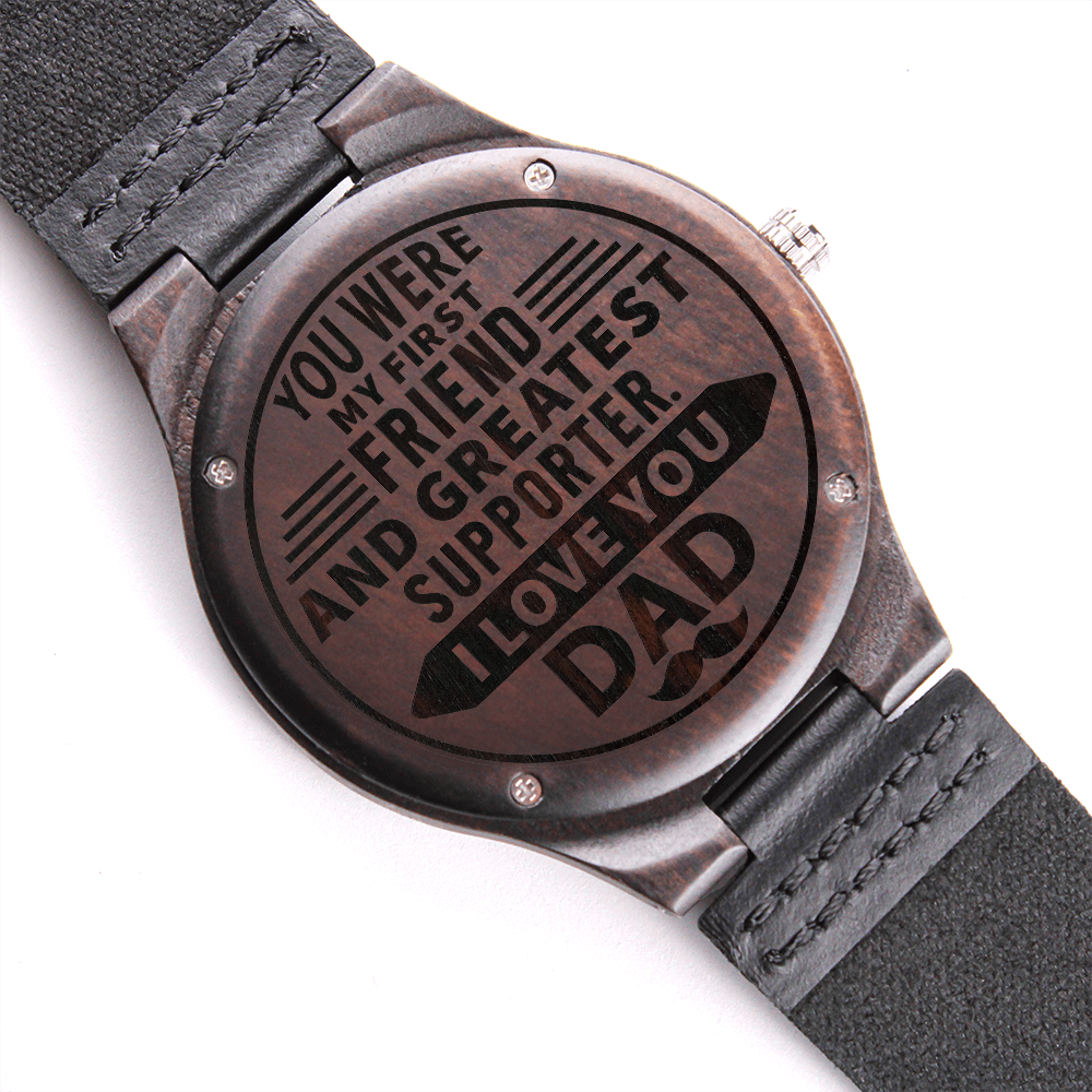 You Were My First Friend, Dad — Engraved Wood Watch