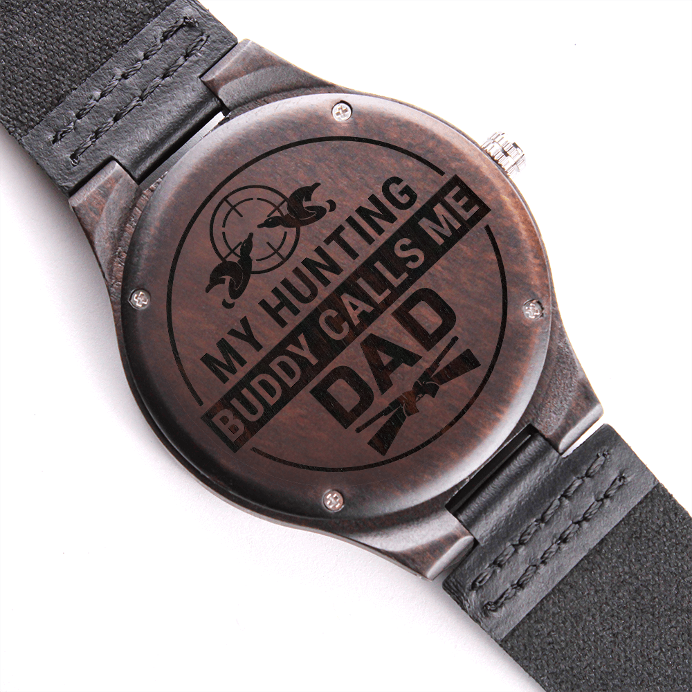 My Hunting Buddy Calls Me Dad — Engraved Wood Watch