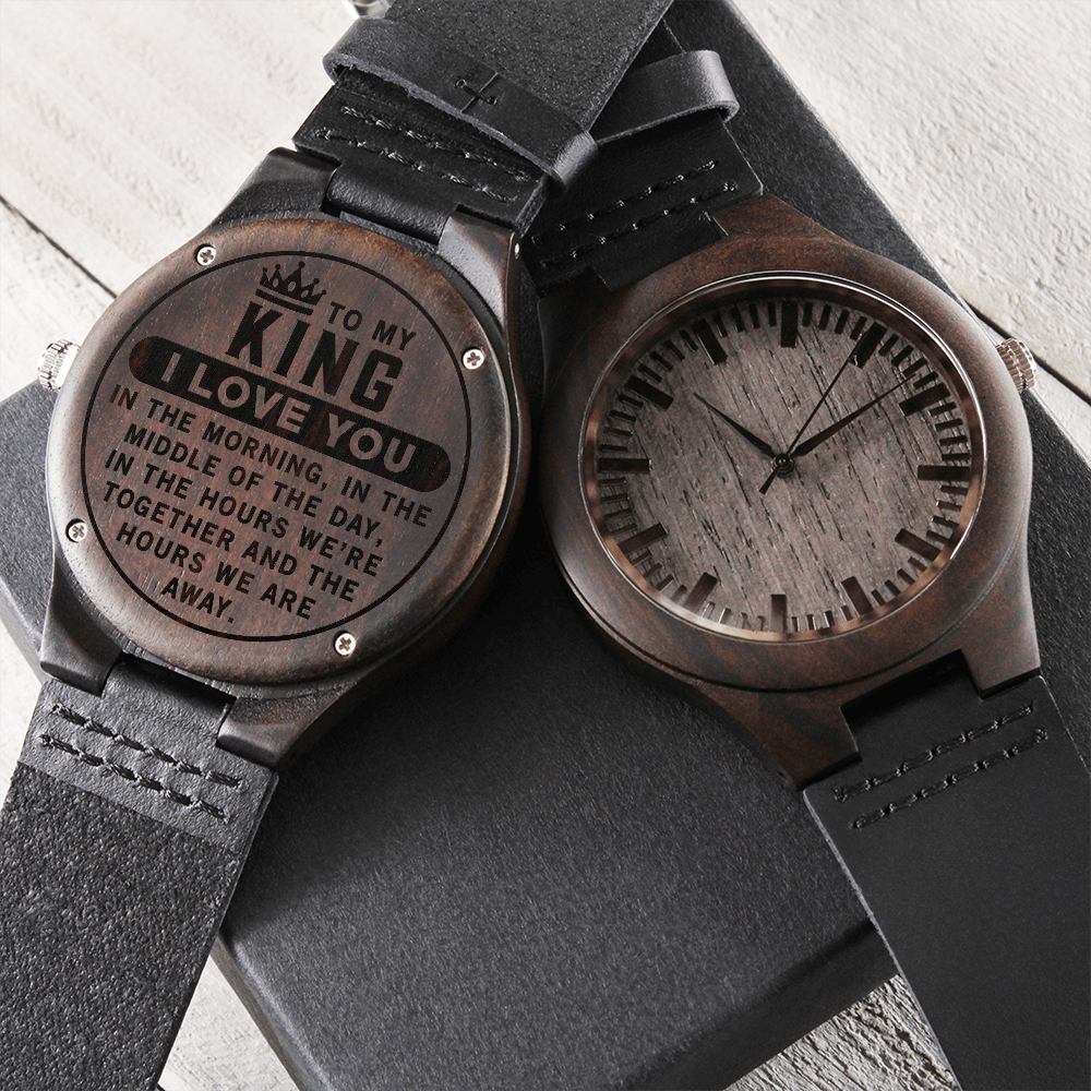 To My King, I Love You — Engraved Wood Watch