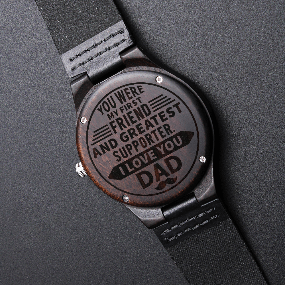 You Were My First Friend, Dad — Engraved Wood Watch
