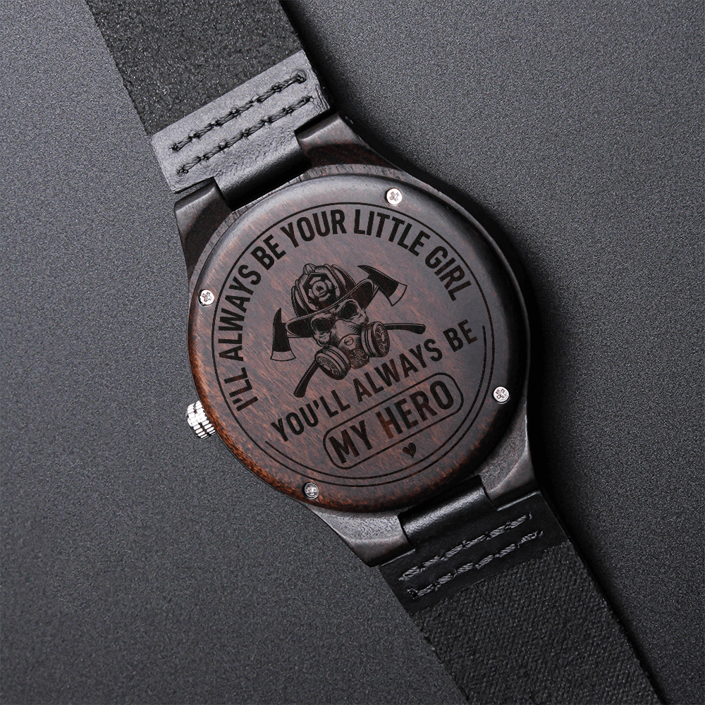 I'll Always Be Your Little Girl — Firefighter — Engraved Wood Watch