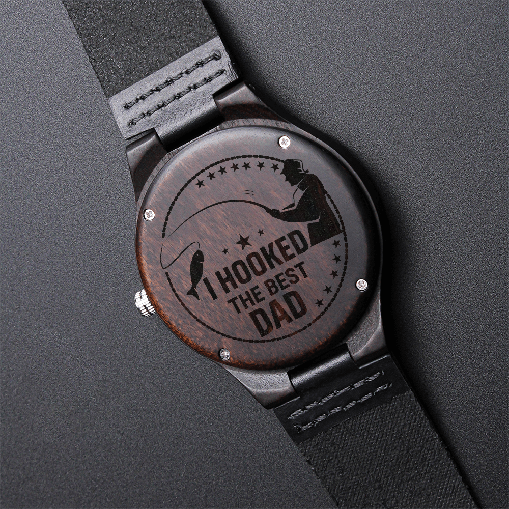 I Hooked The Best Dad — Engraved Wood Watch