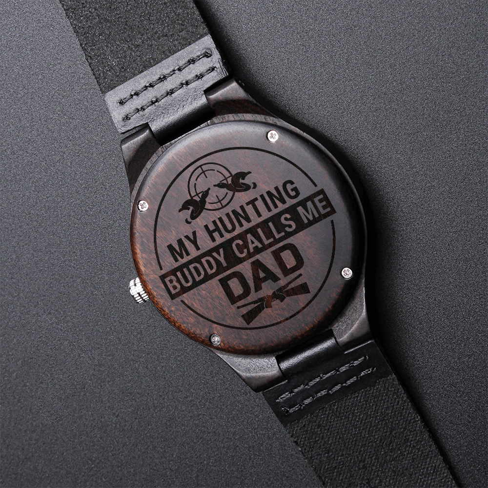 My Hunting Buddy Calls Me Dad — Engraved Wood Watch