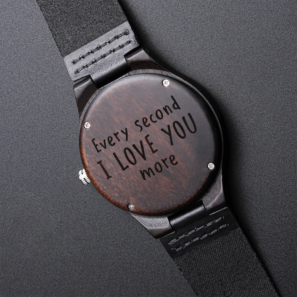 Every Second I Love You More — Engraved Wood Watch