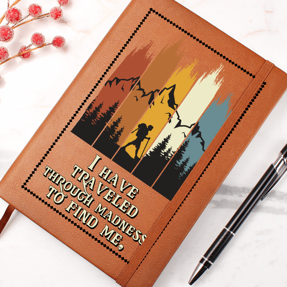 I Have Traveled Through Madness To Find Me — Graphic Leather Journal