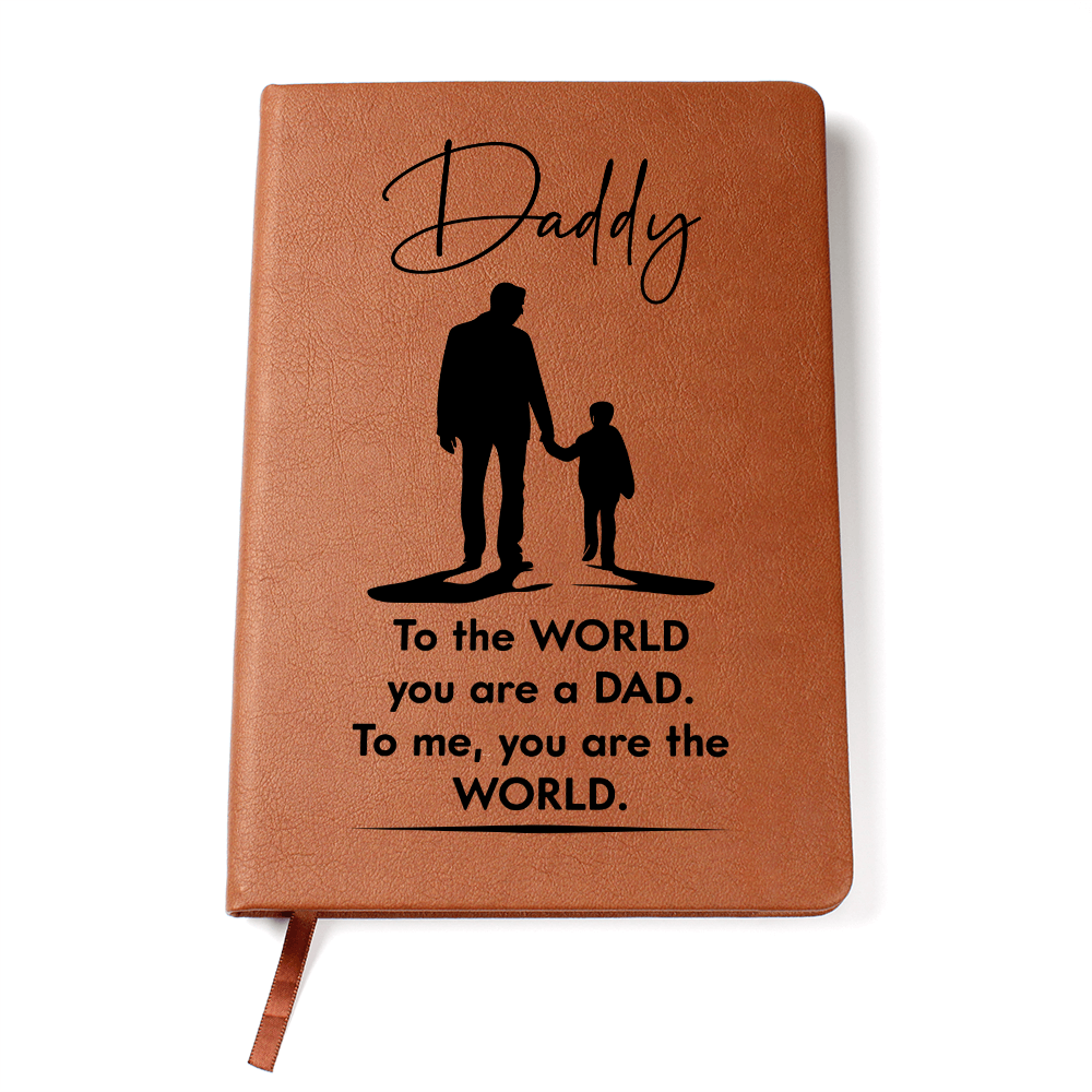 Daddy, To The World You Are A Dad — Graphic Leather Journal