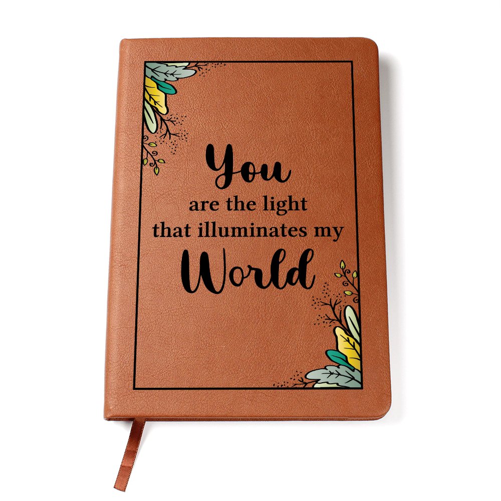 You Are The Light That Illuminates My World — Graphic Leather Journal