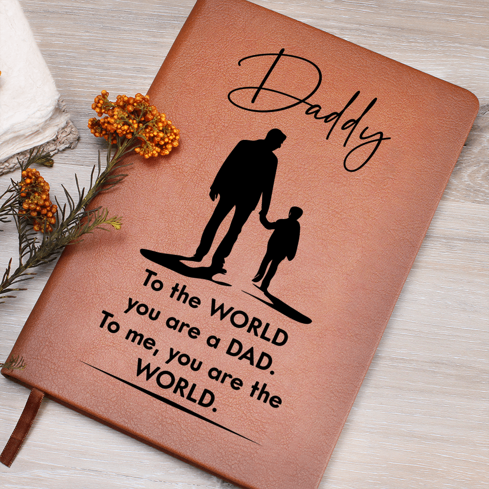 Daddy, To The World You Are A Dad — Graphic Leather Journal